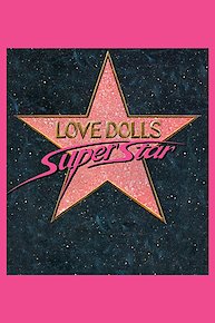 Lovedolls Superstar: Fully Realized