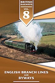 British Railways Volume 8: English Branch Lines and Byways