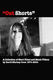 Cut Shorts: Short Films of David Markey 1974-2004