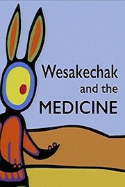Wesakechak and The Medicine