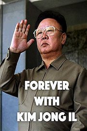 Forever With Kim Jong Il: North Korea