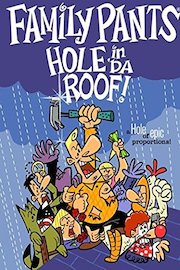 Family Pants' Hole in 'Da Roof!