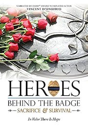 Heroes Behind The Badge: Sacrifice & Survival