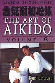 Aikido Shoshinshu The Art of Aikido Vol8 Kensho Furuya