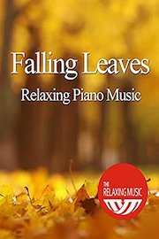 Falling Leaves with Relaxing Piano Music - The Relaxing Music