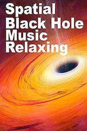 Spatial Black Hole Music Relaxing