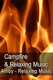 Campfire & Relaxing Music - Amby - Relaxing Music