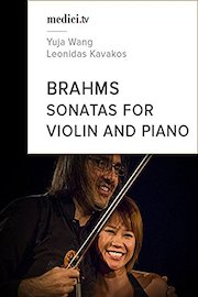 Brahms, Sonatas for violin and piano - Yuja Wang, Leonidas Kavakos