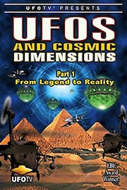 UFOs and Cosmic Dimensions - Part 1: From Legend To Reality