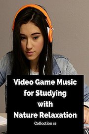 Video Game Music for Studying - Nature Relaxation - Collection 12