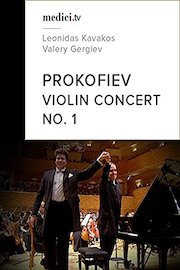 Prokofiev, Violin Concerto No. 1 - Leonidas Kavakos, Valery Gergiev - Mariinsky Theatre Orchestra