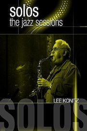 Solos: The Jazz Sessions - Lee Konitz