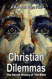 Christian Dilemmas - The Secret History of The Bible