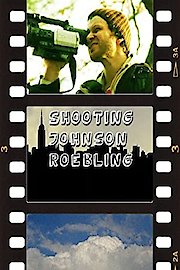Shooting Johnson Roebling