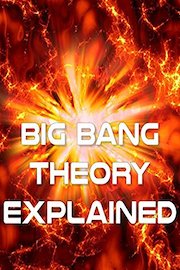 Big Bang Theory Explained