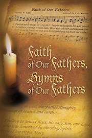 Faith Of Our Fathers, Hymns Of Our Fathers