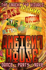 Ambient House: Dance, Party, Rave, Techno Music