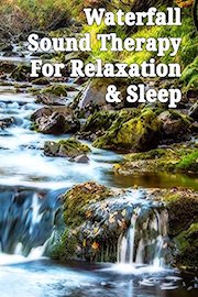 Waterfall Sound Therapy For Relaxation & Sleep