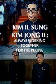 Kim Il-Sung/Kim Jong Il: Always Working Together For The People