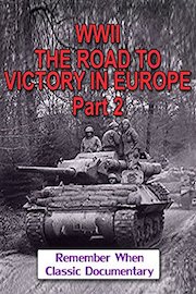 WWII - The Road To Victory In Europe - Part 2