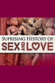 The Surprising History of Sex & Love