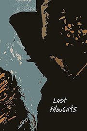 Last Thoughts