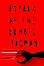 Attack of the Zombie Pigman