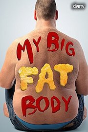 My Big Fat Body