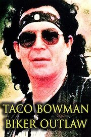 Taco Bowman : Biker Outlaw