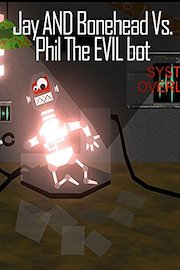 Jay and Bonehead Vs. Phil The Evil bot