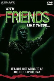 With Friends Like These