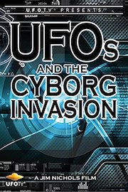 UFOs and The Cyborg Invasion