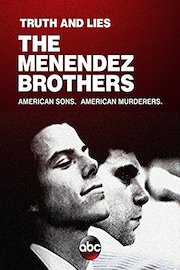 Truth and Lies: The Menendez Brothers – American Sons, American Murderers
