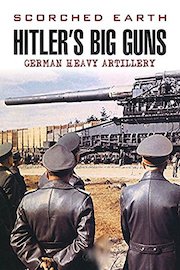 Scorched Earth: Hitler's Big Guns