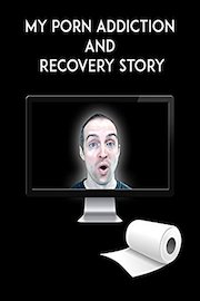 My Porn Addiction and Recovery Story