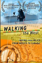 Walking The West. Hiking 2600 miles from Mexico to Canada on the Pacific Crest Trail
