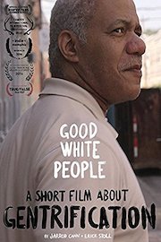 Good White People: A Short Film About Gentrification