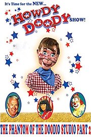 The New Howdy Doody Show The Phantom Of Doody O Studio Part 2