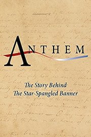 Anthem: The Story Behind The Star-Spangled Banner