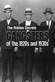 The Hidden Secrets: Gangsters of the 1920s and 1930s
