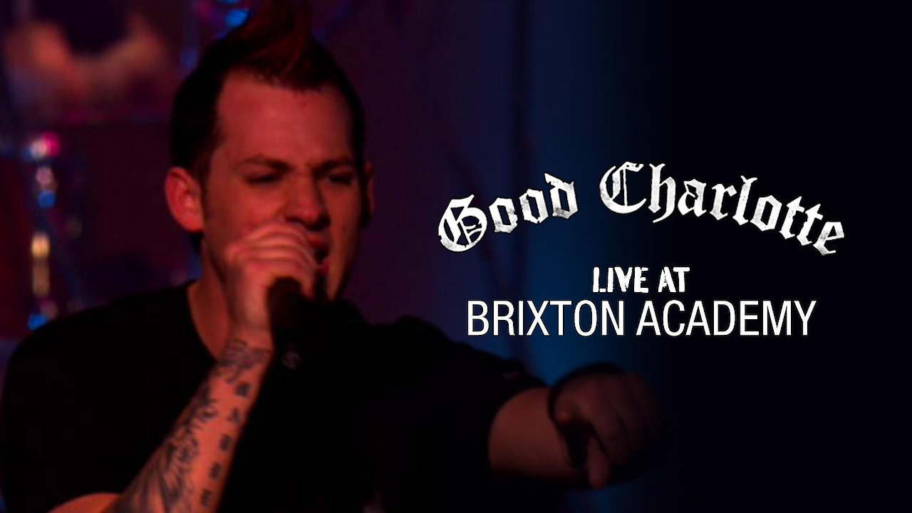 Good Charlotte: Live at Brixton Academy