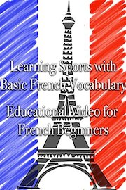 Learning Sports with Basic French Vocabulary Educational Video for French Beginners