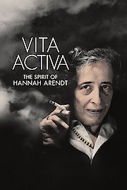 Vita Activa: The Spirit of Hannah Arendt