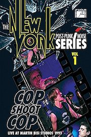 Cop Shoot Cop - The New York Post Punk/Noise Series Vol 1