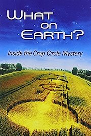 What On Earth?: Inside the Crop Circles Mystery