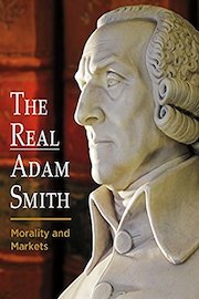 The Real Adam Smith: Morality and Markets
