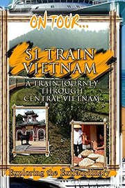 On Tour... S 1 -Vietnam - A Train Journey Through Central Vietnam