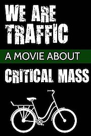We Are Traffic - A Movie About Critical Mass