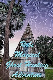 Rob's Magical Ghost Hunting Adventure