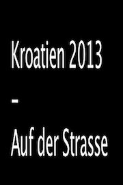Kroatien 2013 - Auf der Strasse